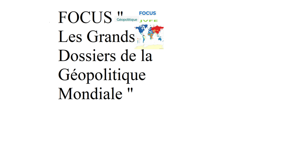 FOCUS ” Les Grands Dossiers de la Géopolitique Mondiale “